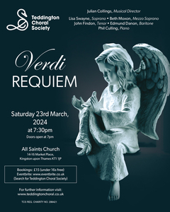 A.2 Verdi Requiem,  March 23rd, 2024, All Saints Church, Kingston. 